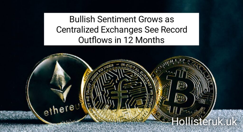 Bullish Sentiment Grows as Centralized Exchanges See Record Outflows in 12 Months
