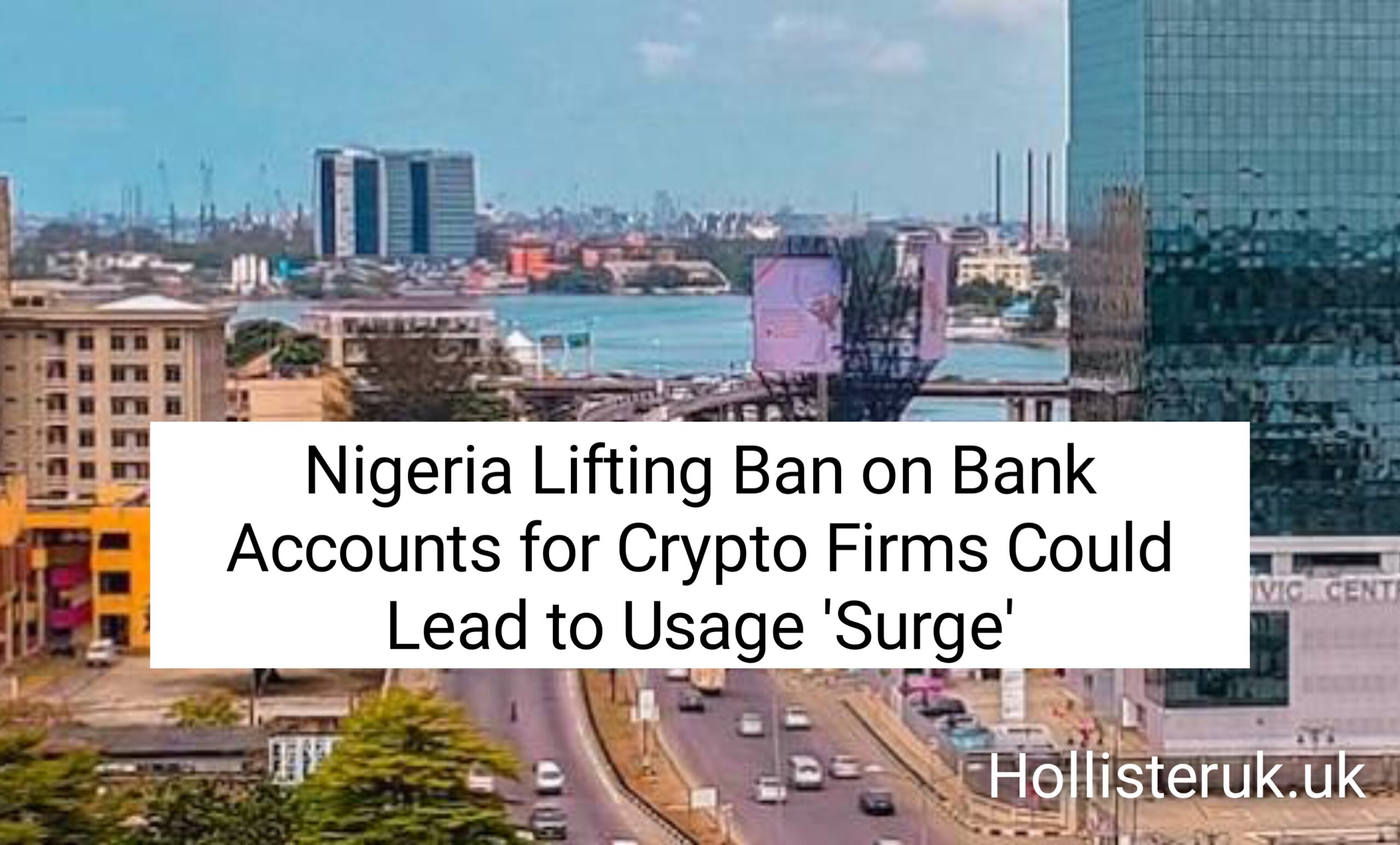 Nigeria Lifting Ban on Bank Accounts for Crypto Firms Could Lead to Usage 'Surge'